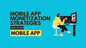 Mobile App Monetization Strategies for Your Mobile App